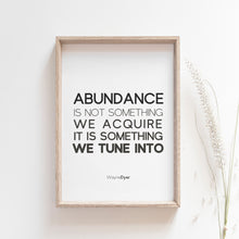 Load image into Gallery viewer, Abundance isn't something we acquire quote, Wayne Dyer, motivational wall art poster 
