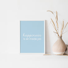 Load image into Gallery viewer, "Happiness is an inside job" quote, inspirational wall art 
