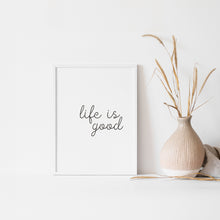 Load image into Gallery viewer, "Life is Good" inspirational wall art poster
